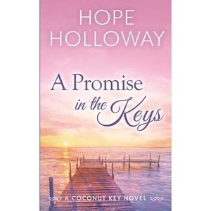 A Promise in the Keys -- Hope Holloway
